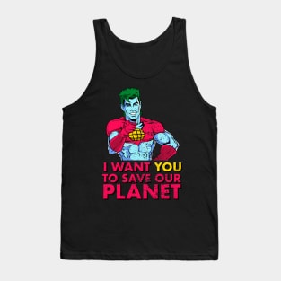 i want you to save our planet Tank Top